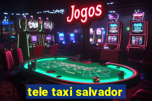 tele taxi salvador