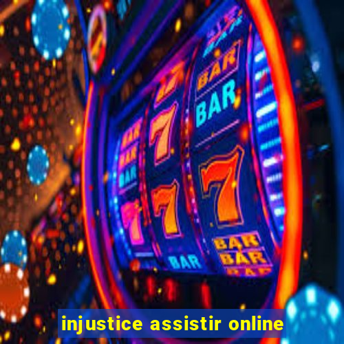 injustice assistir online