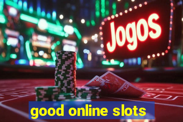 good online slots