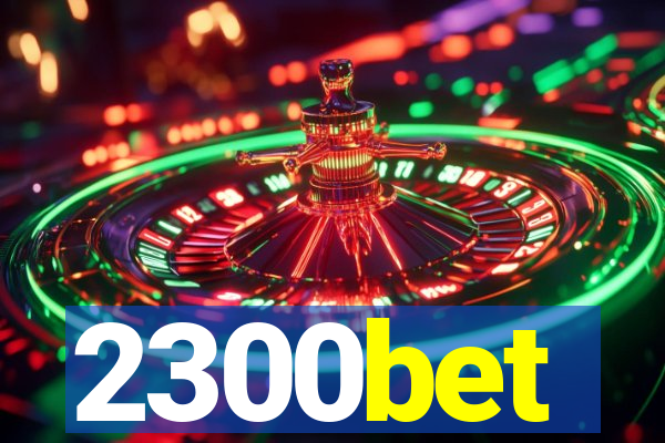 2300bet