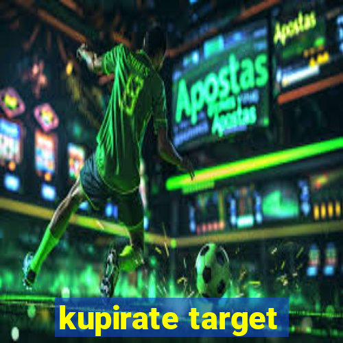 kupirate target