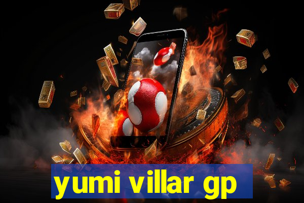 yumi villar gp