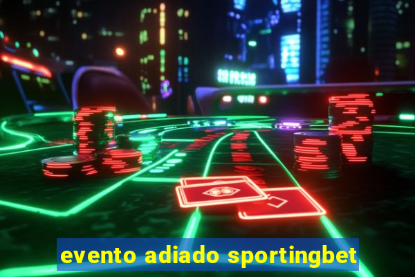 evento adiado sportingbet