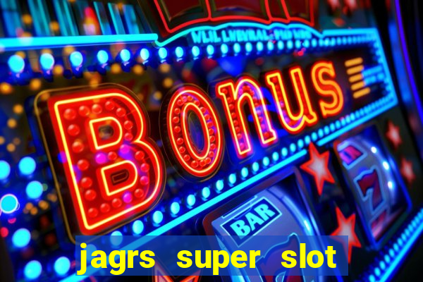 jagrs super slot kostenlos spielen