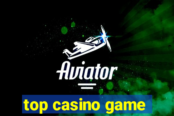 top casino game