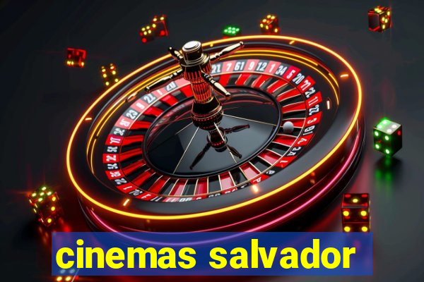 cinemas salvador