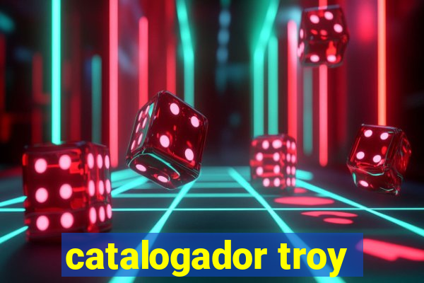 catalogador troy