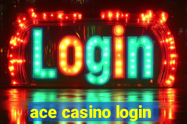 ace casino login