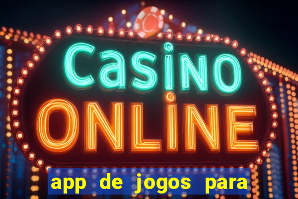 app de jogos para ganhar dinheiro