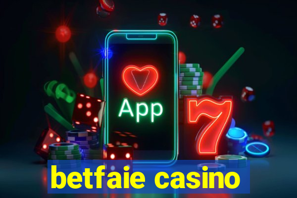 betfaie casino