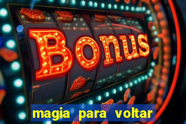 magia para voltar no tempo