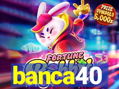 banca40