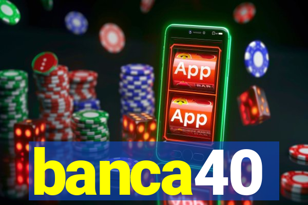 banca40