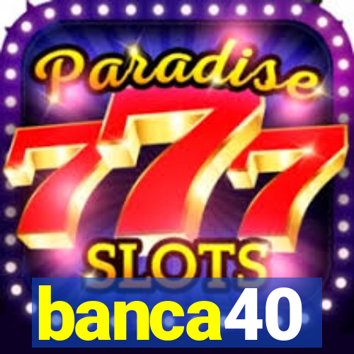 banca40