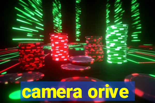 camera orive