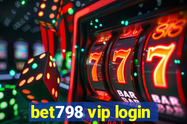 bet798 vip login