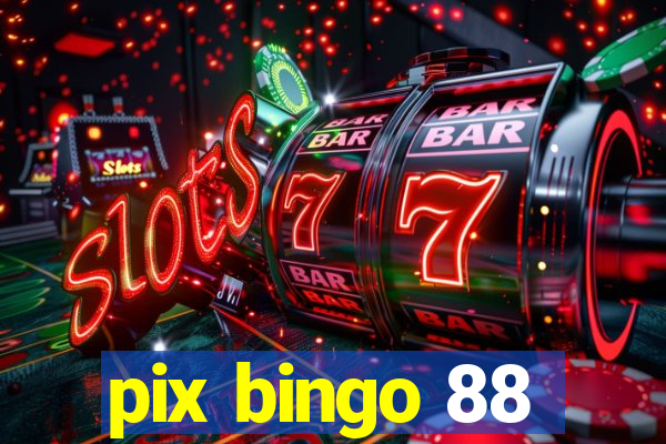 pix bingo 88