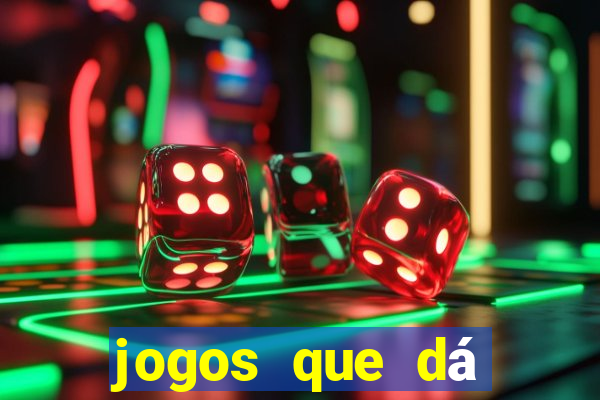 jogos que dá dinheiro ao se cadastrar