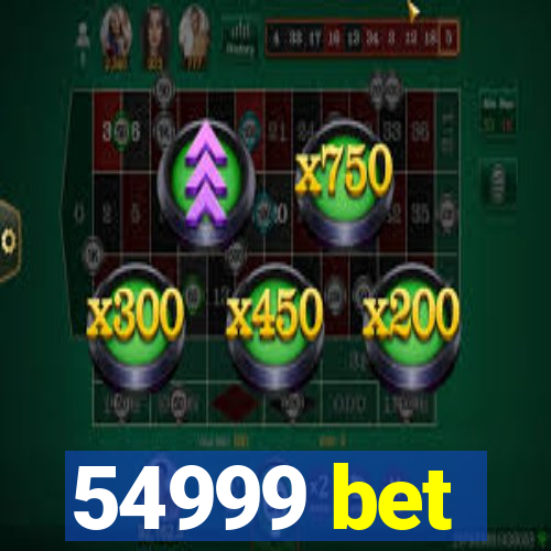 54999 bet