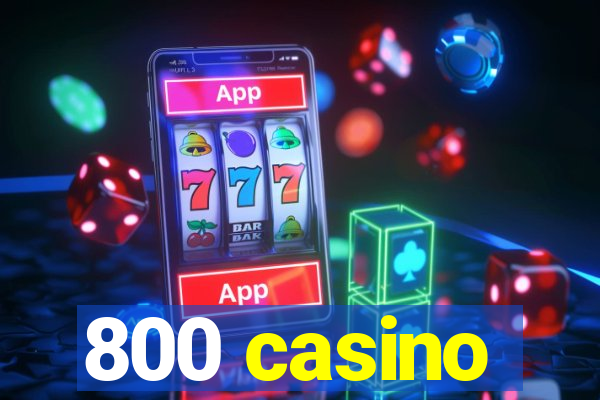 800 casino