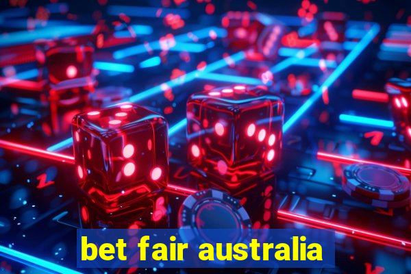 bet fair australia