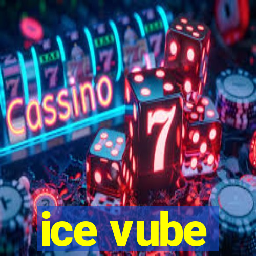 ice vube