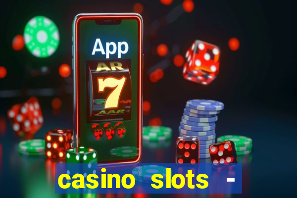 casino slots - jackpot slots download