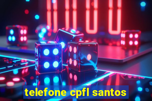 telefone cpfl santos