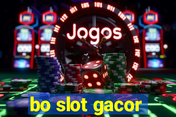 bo slot gacor