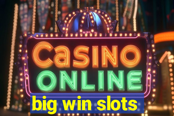 big win slots