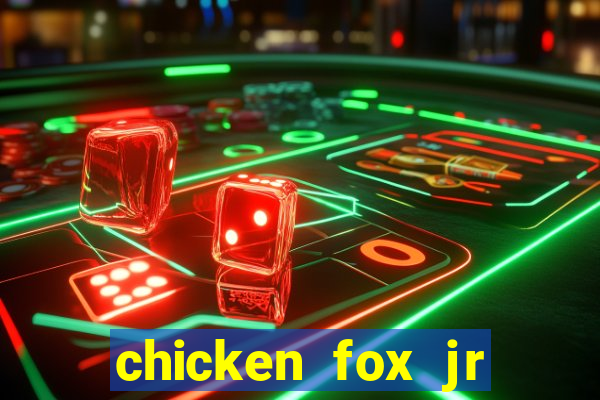 chicken fox jr slot game