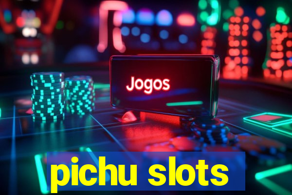 pichu slots