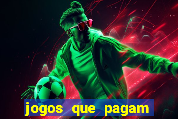 jogos que pagam pra vc jogar