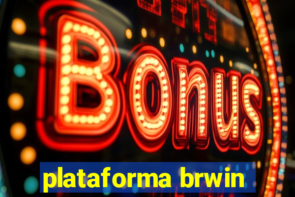 plataforma brwin