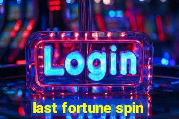 last fortune spin