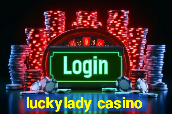 luckylady casino