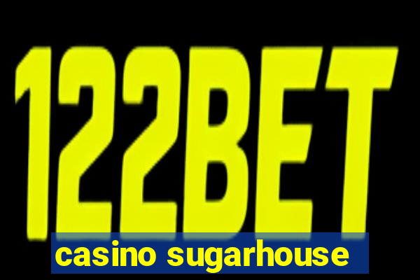 casino sugarhouse