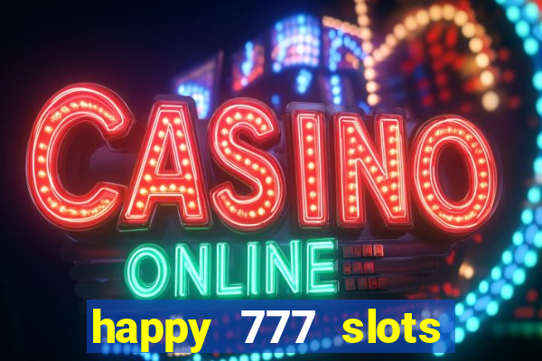 happy 777 slots paga mesmo