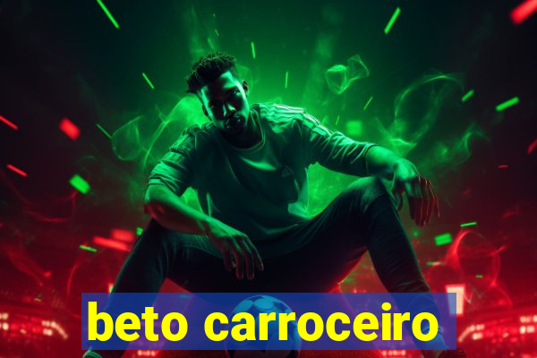 beto carroceiro