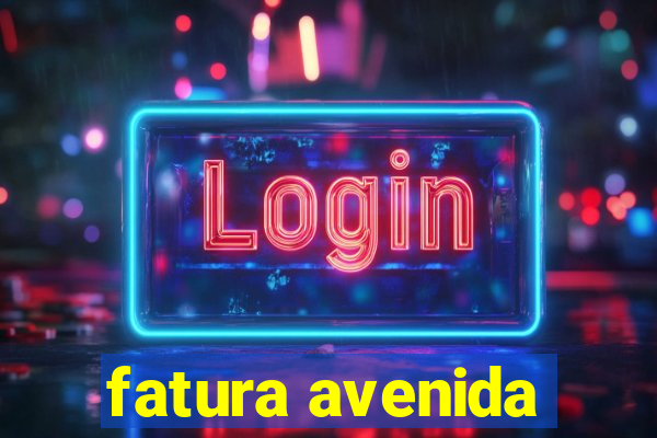 fatura avenida