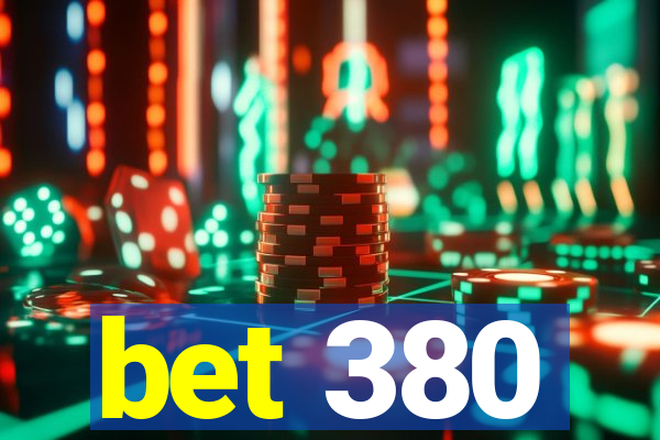 bet 380