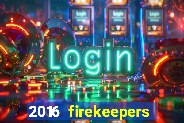 2016 firekeepers casino 400