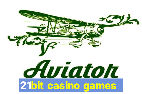 21bit casino games