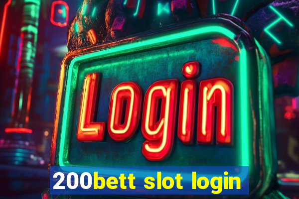 200bett slot login