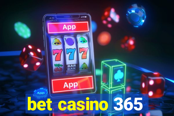 bet casino 365