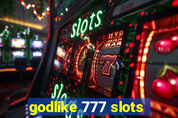 godlike 777 slots