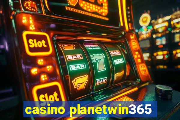 casino planetwin365