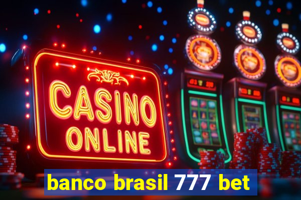 banco brasil 777 bet