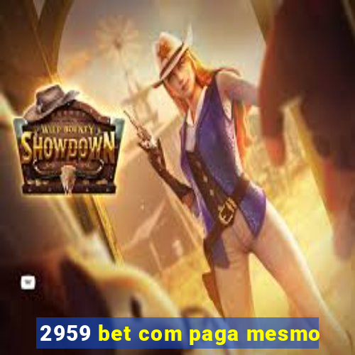 2959 bet com paga mesmo