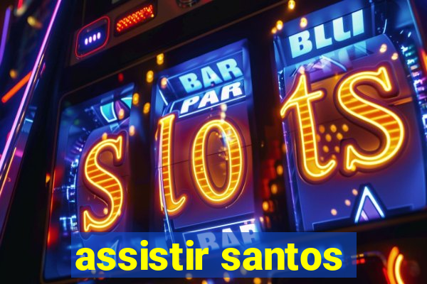 assistir santos